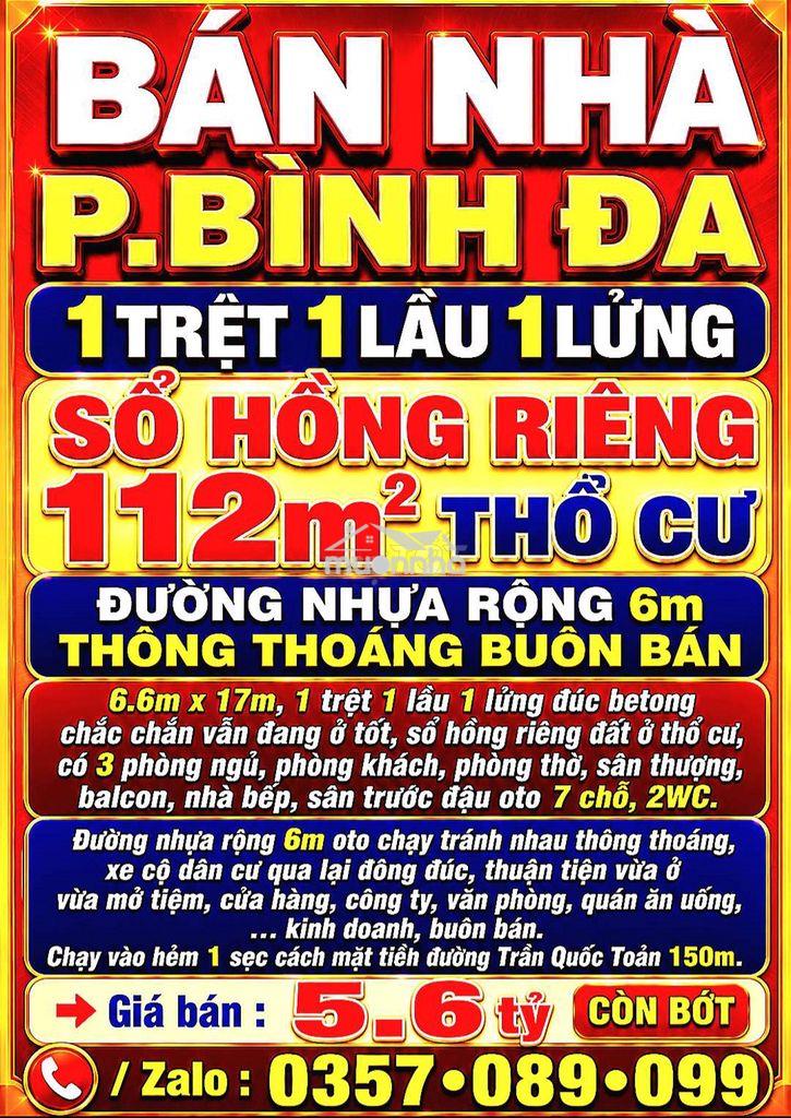 Bán nhà bình đa, 112m2, 1trệt 1lầu 1lửng, sổ thổ cư, đường 6m, sân oto